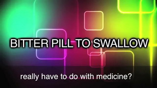 A_Bitter_Pill_to_Swallow.jpg