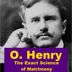 O-Henry--The-Exact-Science-of-Matrimony.jpg